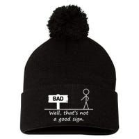 Well Thats Not A Good Sign Funny For Men Pom Pom 12in Knit Beanie