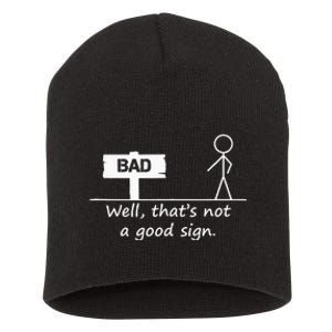 Well Thats Not A Good Sign Funny For Men Short Acrylic Beanie