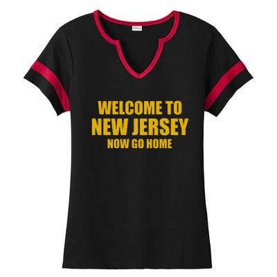 Welcome To New Jersey Now Go Home Ladies Halftime Notch Neck Tee