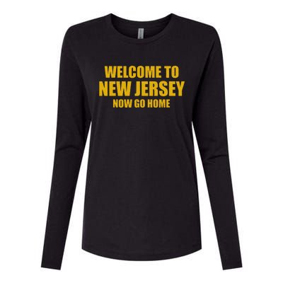 Welcome To New Jersey Now Go Home Womens Cotton Relaxed Long Sleeve T-Shirt