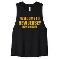 Welcome To New Jersey Now Go Home Women's Racerback Cropped Tank