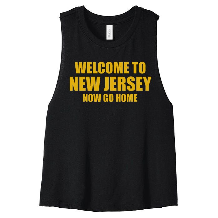 Welcome To New Jersey Now Go Home Women's Racerback Cropped Tank