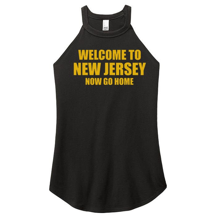 Welcome To New Jersey Now Go Home Women’s Perfect Tri Rocker Tank