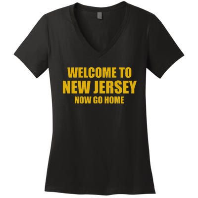 Welcome To New Jersey Now Go Home Women's V-Neck T-Shirt