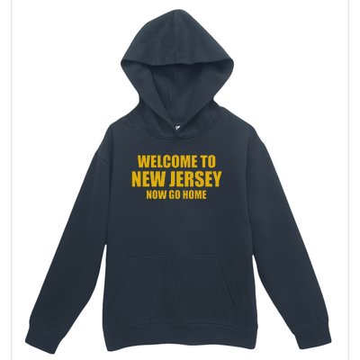 Welcome To New Jersey Now Go Home Urban Pullover Hoodie