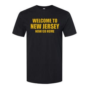 Welcome To New Jersey Now Go Home Softstyle CVC T-Shirt