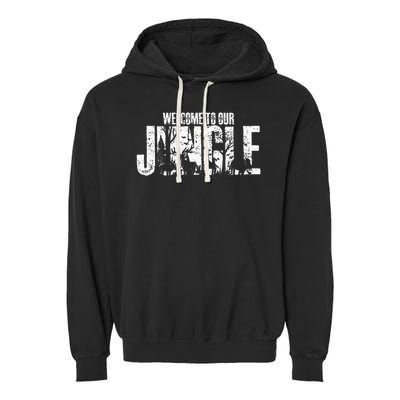 Welcome To Our Jungle Safari And Zoo Camping Garment-Dyed Fleece Hoodie