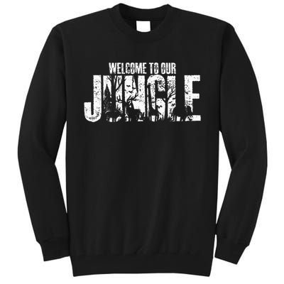 Welcome To Our Jungle Safari And Zoo Camping Tall Sweatshirt