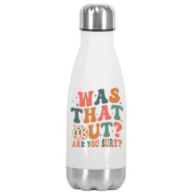 Was That Out Are You Sure Funny Gift Stainless Steel Insulated Water Bottle