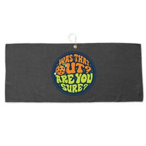 Was That Out Are You Sure Pickleball Pickle Ball Funny Meaningful Gift Large Microfiber Waffle Golf Towel