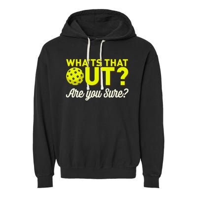 Was That Out? Are You Sure? For Pickleball Players Garment-Dyed Fleece Hoodie