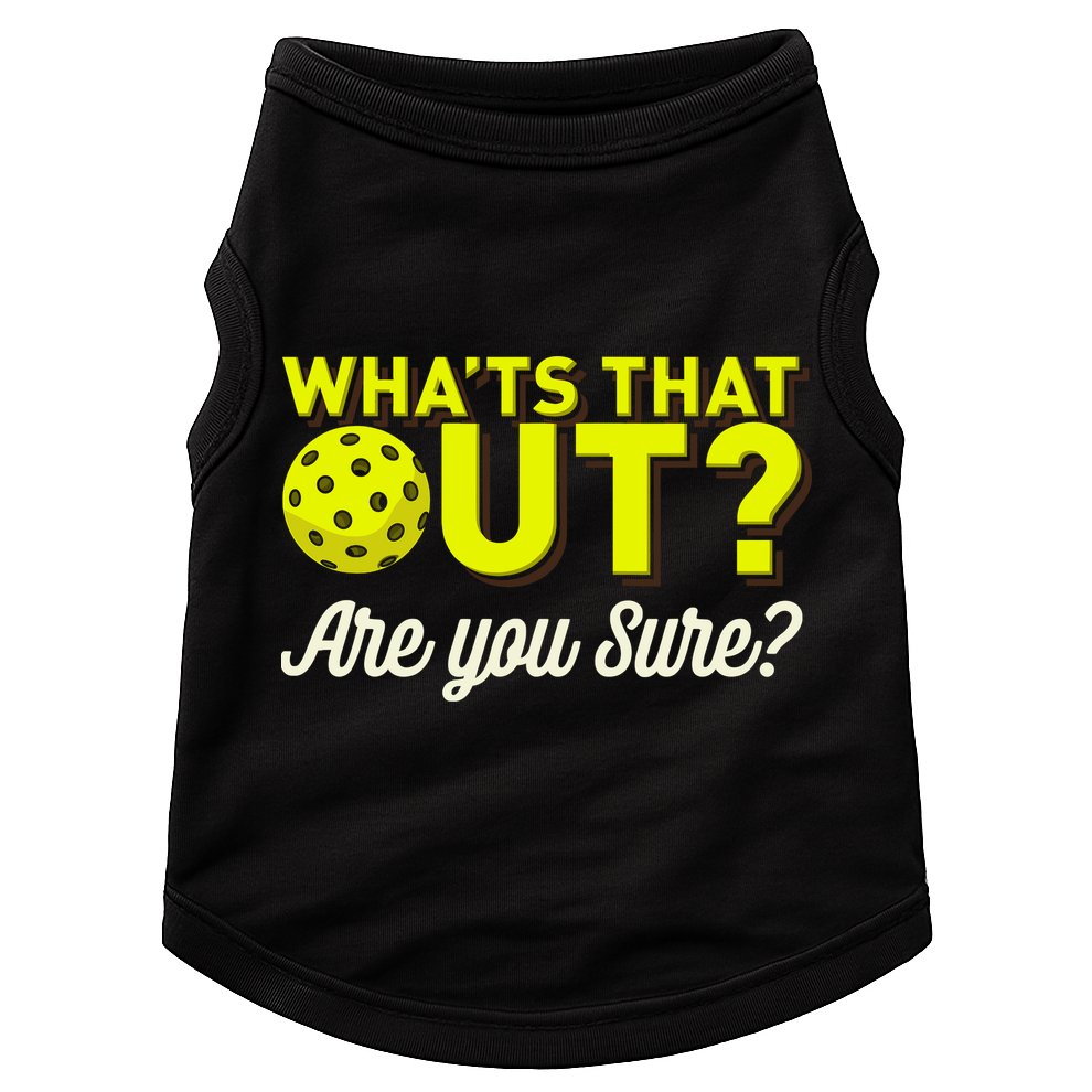 Was That Out? Are You Sure? For Pickleball Players Doggie Tank