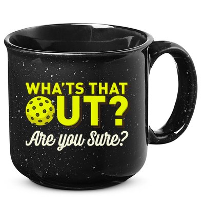 Was That Out? Are You Sure? For Pickleball Players 15oz Campfire Ceramic Mug