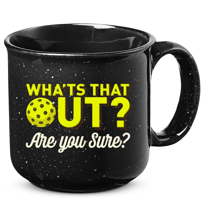 Was That Out? Are You Sure? For Pickleball Players 15oz Campfire Ceramic Mug