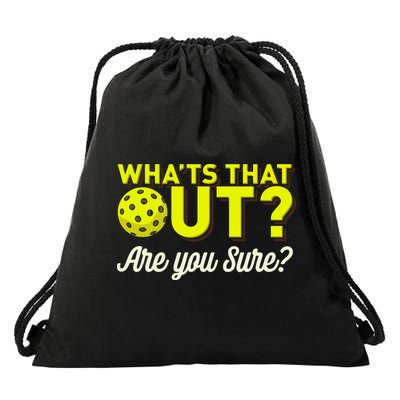 Was That Out? Are You Sure? For Pickleball Players Drawstring Bag