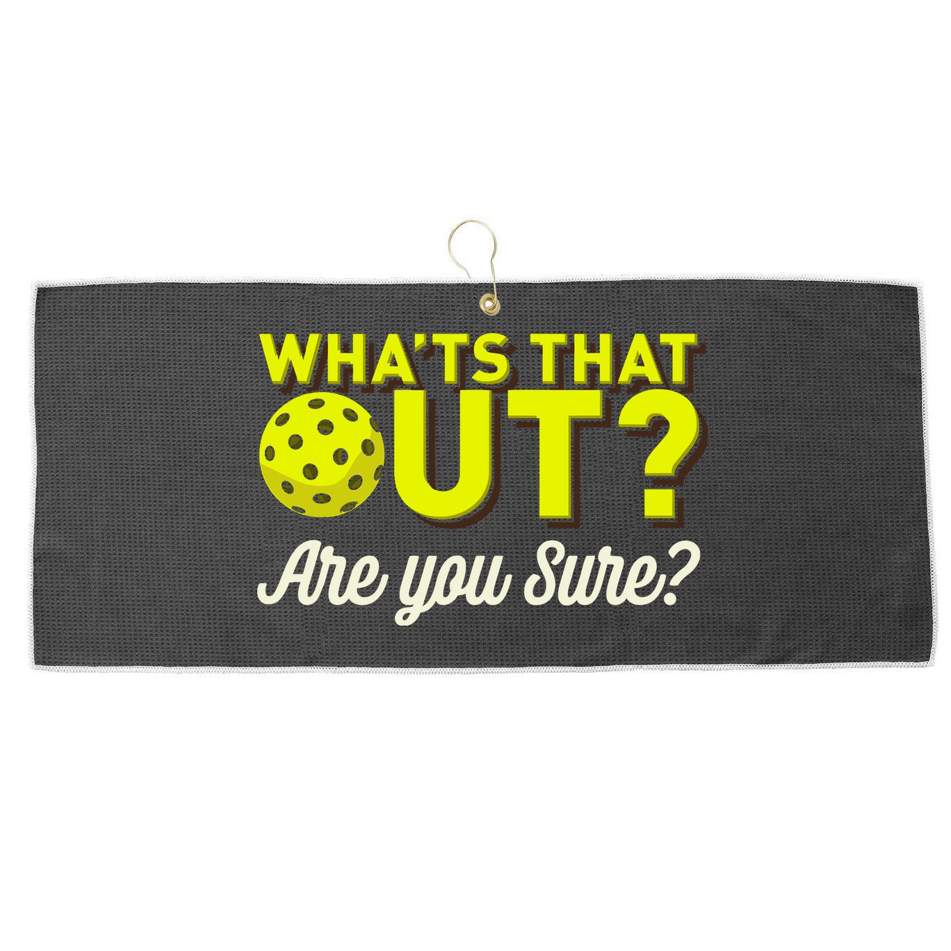 Was That Out? Are You Sure? For Pickleball Players Large Microfiber Waffle Golf Towel