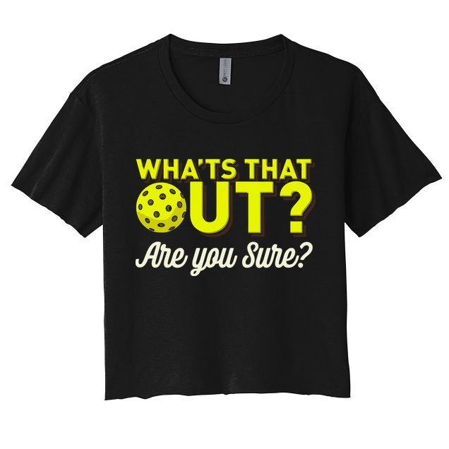 Was That Out? Are You Sure? For Pickleball Players Crop Top