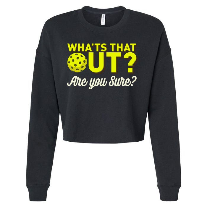 Was That Out? Are You Sure? For Pickleball Players Cropped Pullover Crew