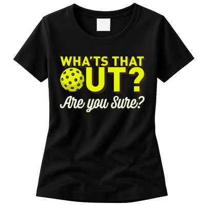 Was That Out? Are You Sure? For Pickleball Players Womens T-Shirt