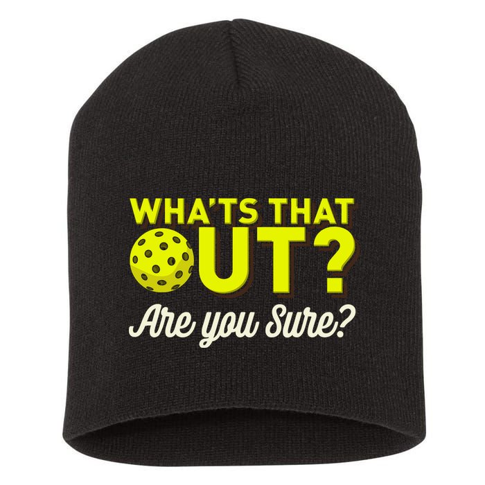 Was That Out? Are You Sure? For Pickleball Players Short Acrylic Beanie