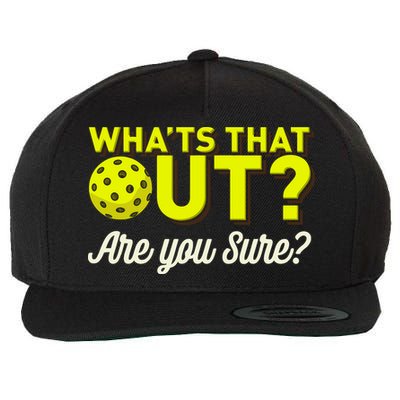 Was That Out? Are You Sure? For Pickleball Players Wool Snapback Cap