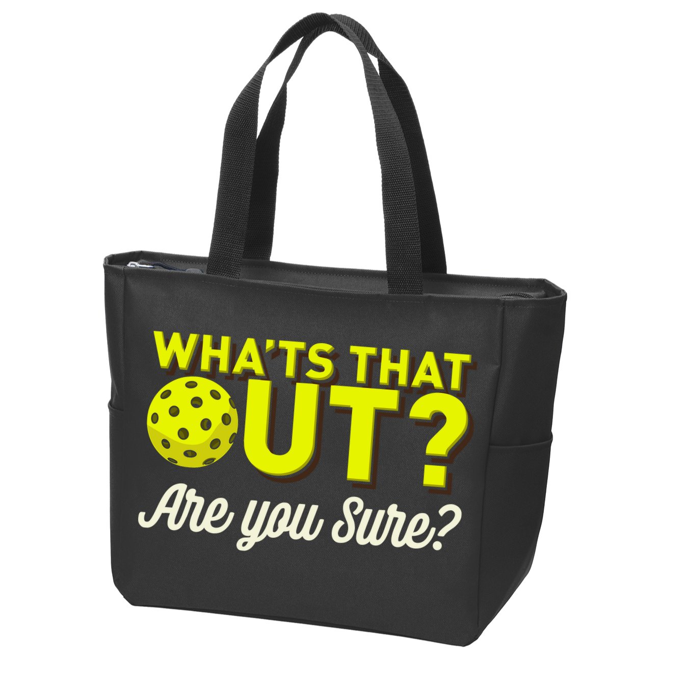 Was That Out? Are You Sure? For Pickleball Players Zip Tote Bag