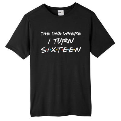 Womens The One Where I Turn Sixteen Funny 16th Birthday Party Gift Tall Fusion ChromaSoft Performance T-Shirt