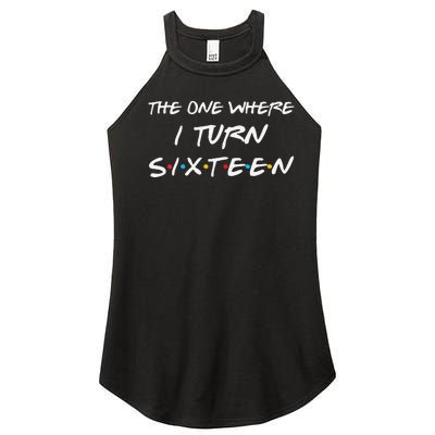 Womens The One Where I Turn Sixteen Funny 16th Birthday Party Gift Women’s Perfect Tri Rocker Tank