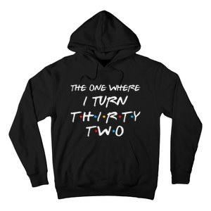 Womens The One Where I Turn Thirty Two 32nd Birthday Gift 90s Retro Hoodie