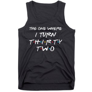 Womens The One Where I Turn Thirty Two 32nd Birthday Gift 90s Retro Tank Top