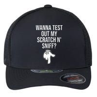 Wanna Test Out My Scratch N Sniff Funny Embarrassing Flexfit Unipanel Trucker Cap