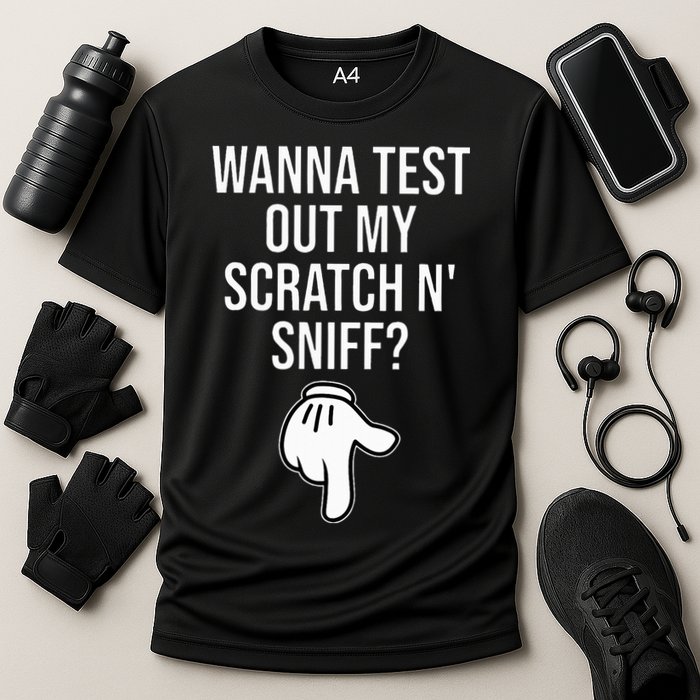 Wanna Test Out My Scratch N Sniff Funny Embarrassing Performance Shirt