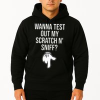 Wanna Test Out My Scratch N Sniff Funny Embarrassing Hoodie