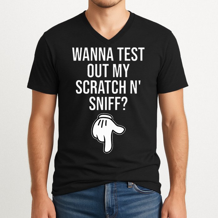 Wanna Test Out My Scratch N Sniff Funny Embarrassing V-Neck T-Shirt