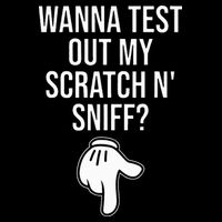 Wanna Test Out My Scratch N Sniff Funny Embarrassing 7-Panel Snapback Hat