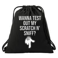 Wanna Test Out My Scratch N Sniff Funny Embarrassing Drawstring Bag