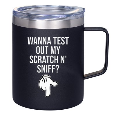Wanna Test Out My Scratch N Sniff Funny Embarrassing 12oz Stainless Steel Coffee Mug