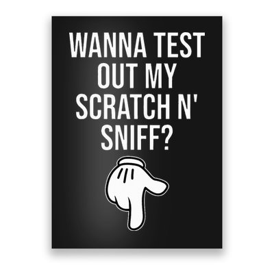 Wanna Test Out My Scratch N Sniff Funny Embarrassing Poster