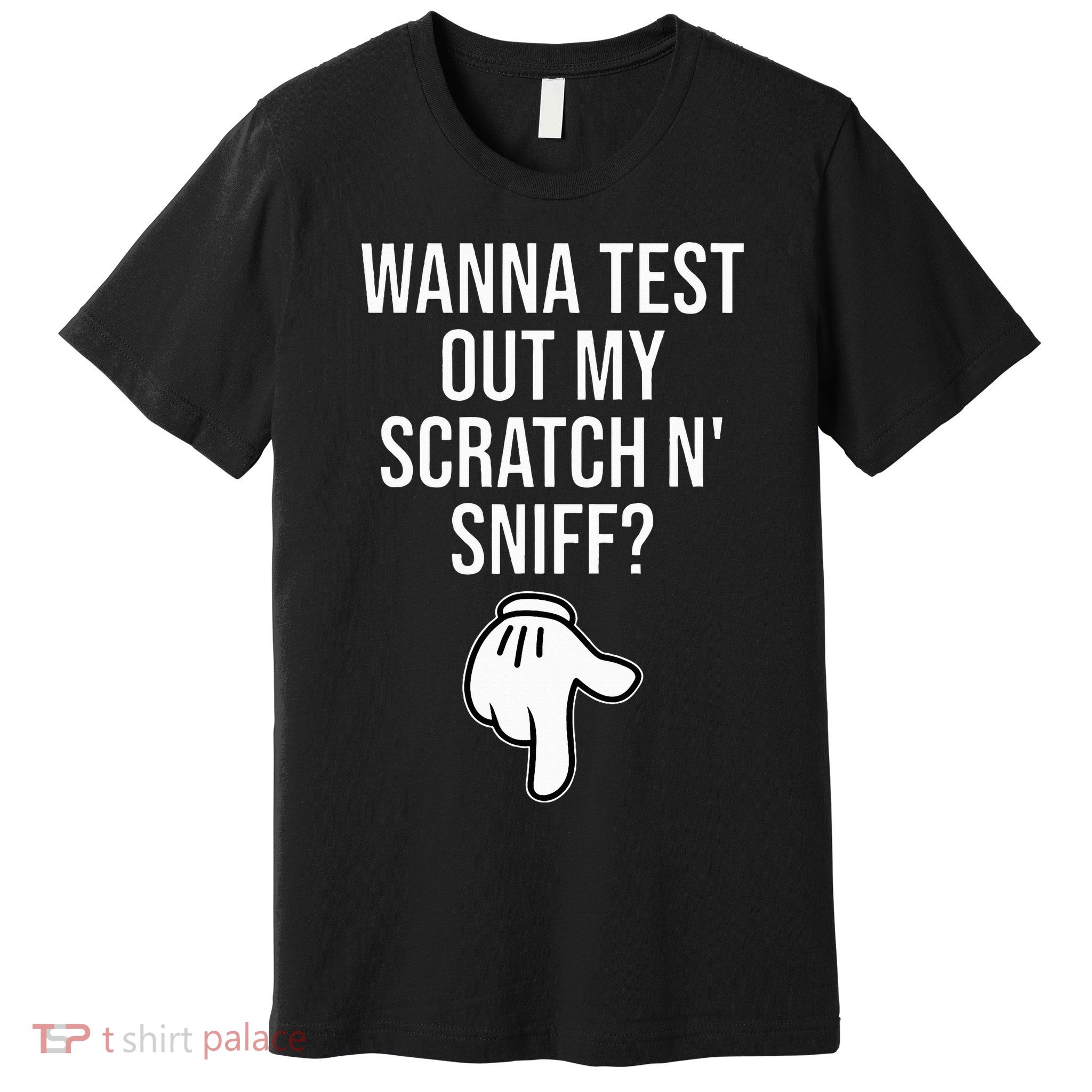 Wanna Test Out My Scratch N Sniff Funny Embarrassing Premium T-Shirt