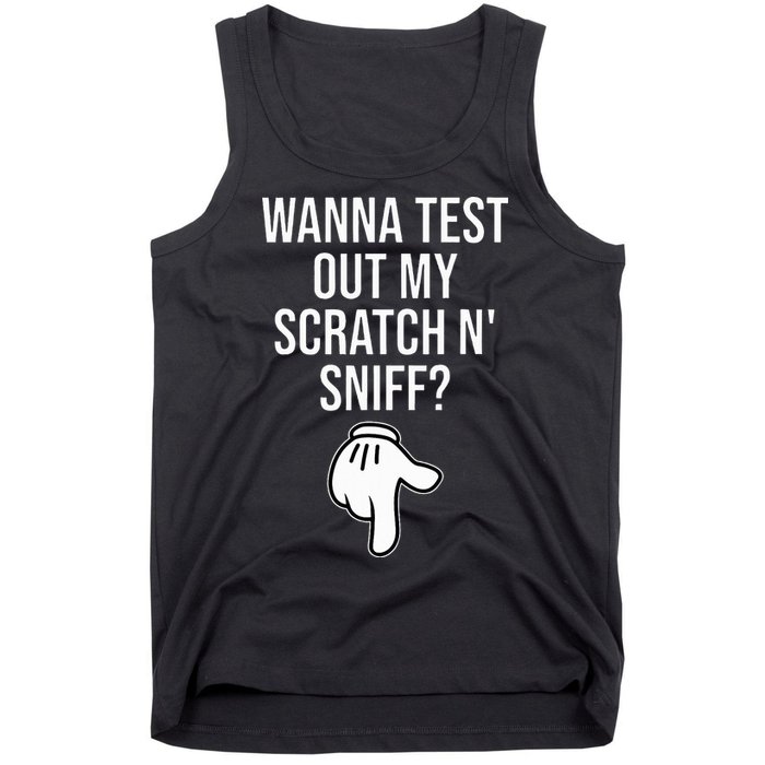 Wanna Test Out My Scratch N Sniff Funny Embarrassing Tank Top