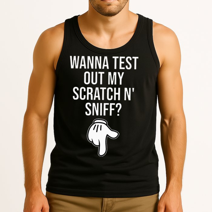Wanna Test Out My Scratch N Sniff Funny Embarrassing Tank Top