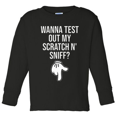 Wanna Test Out My Scratch N Sniff Funny Embarrassing Toddler Long Sleeve Shirt