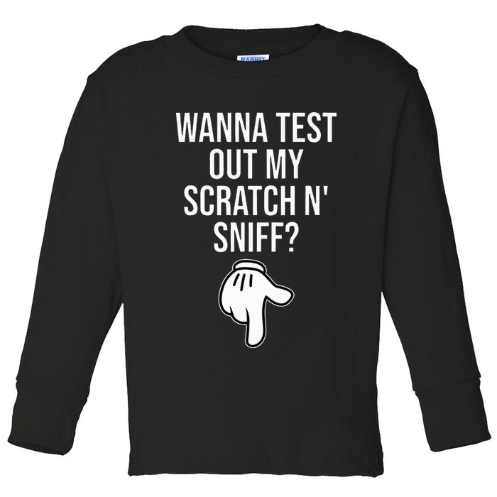 Wanna Test Out My Scratch N Sniff Funny Embarrassing Toddler Long Sleeve Shirt