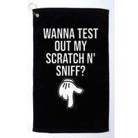 Wanna Test Out My Scratch N Sniff Funny Embarrassing Golf Towel