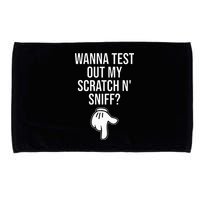 Wanna Test Out My Scratch N Sniff Funny Embarrassing Microfiber Hand Towel