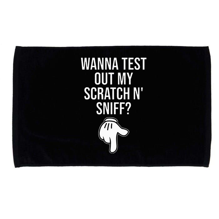 Wanna Test Out My Scratch N Sniff Funny Embarrassing Microfiber Hand Towel