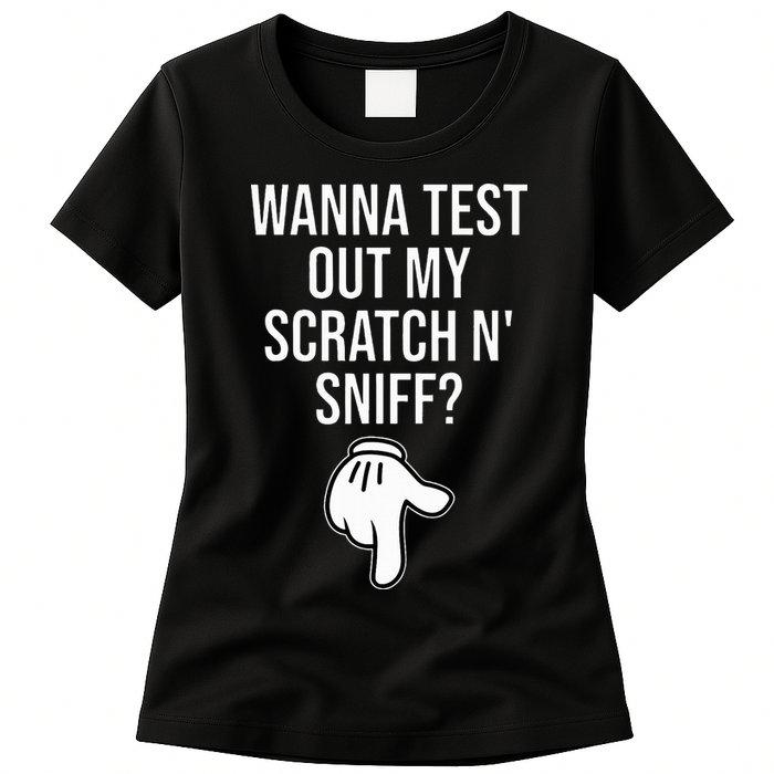 Wanna Test Out My Scratch N Sniff Funny Embarrassing Womens T-Shirt