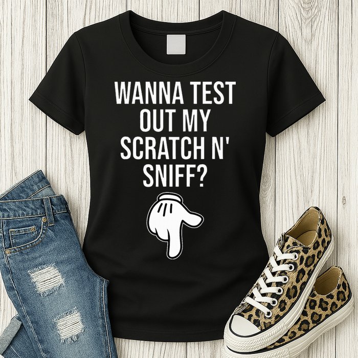 Wanna Test Out My Scratch N Sniff Funny Embarrassing Womens T-Shirt