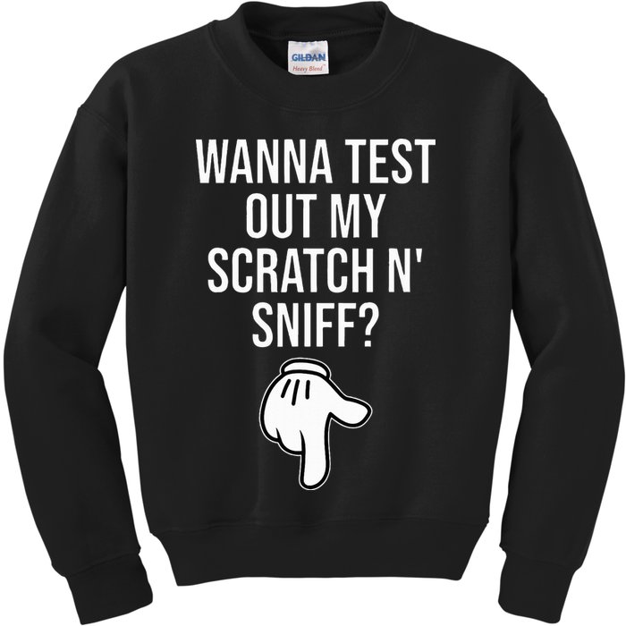 Wanna Test Out My Scratch N Sniff Funny Embarrassing Kids Sweatshirt