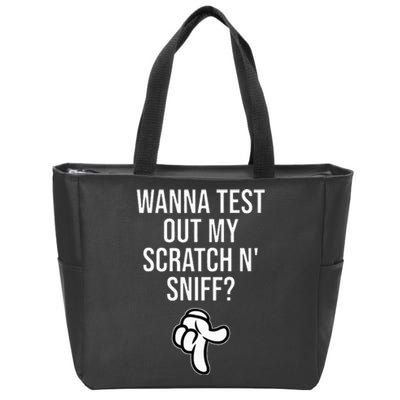 Wanna Test Out My Scratch N Sniff Zip Tote Bag